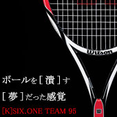 K]SIX.ONE TEAM 95の試打評価＆比較 | ギア | TENNIS.jp テニス ドット 